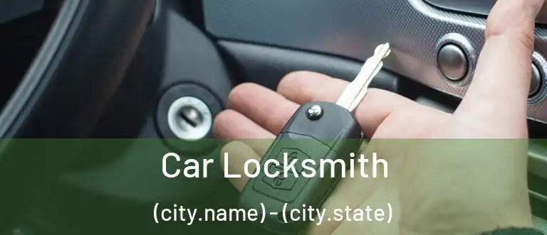  Car Locksmith (city.name) - (city.state)